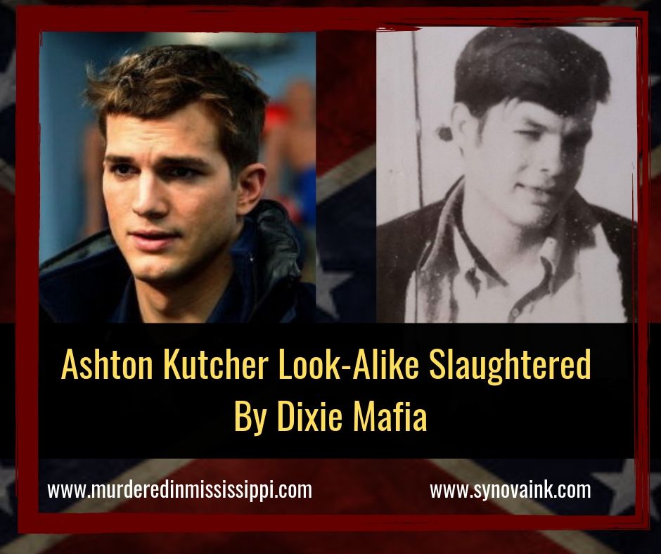 Ashton Kutcher Look-Alike Slaughtered By Dixie Mafia